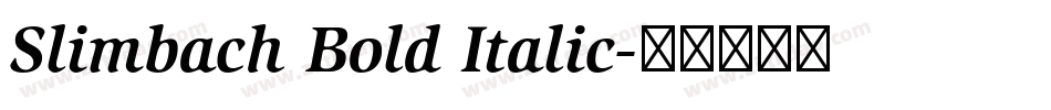 Slimbach Bold Italic字体转换